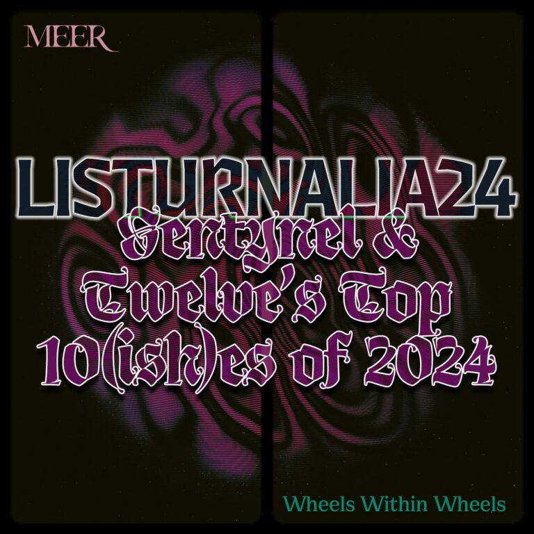 Sentynel and Twelve’s Top Ten(ish) of 2024