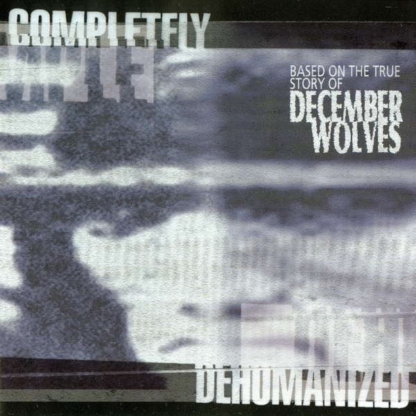 Retro-Review: December Wolves – Completely Dehumanized